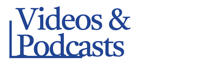 Videos & Podcasts